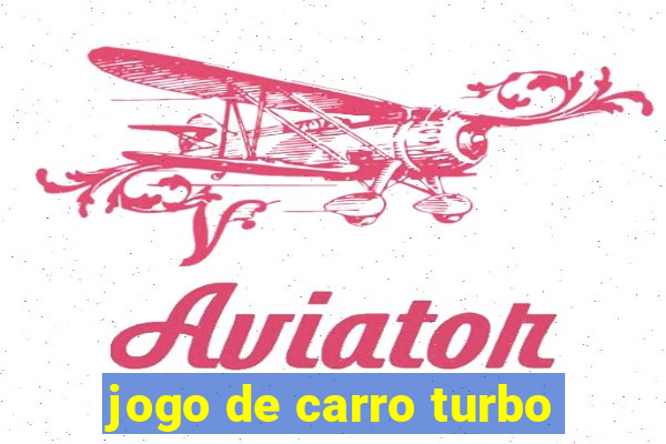 jogo de carro turbo