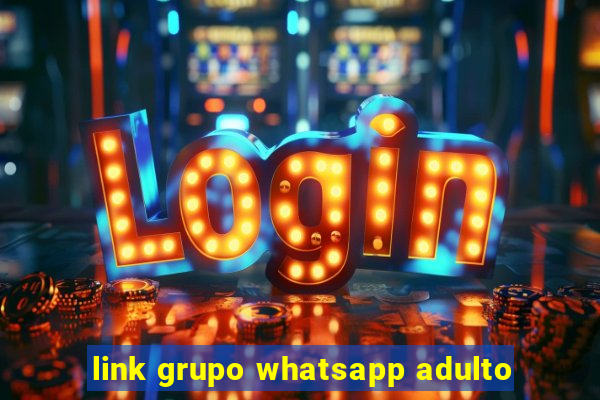 link grupo whatsapp adulto