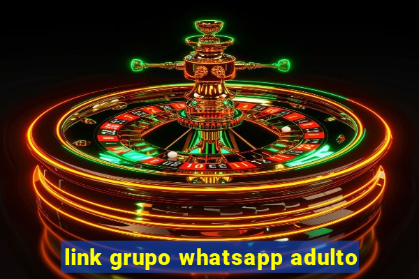 link grupo whatsapp adulto