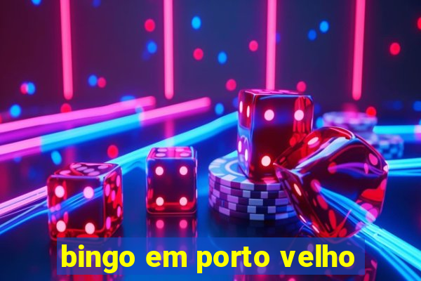 bingo em porto velho