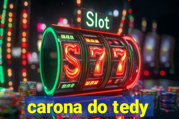 carona do tedy