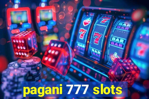 pagani 777 slots