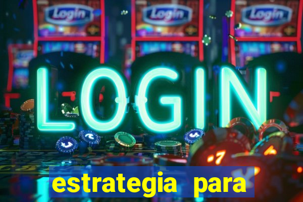 estrategia para jogar na roleta