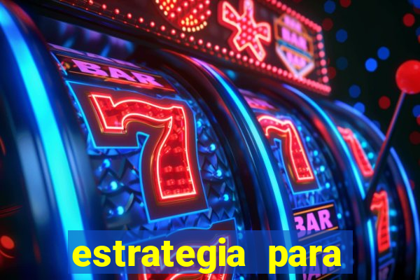 estrategia para jogar na roleta