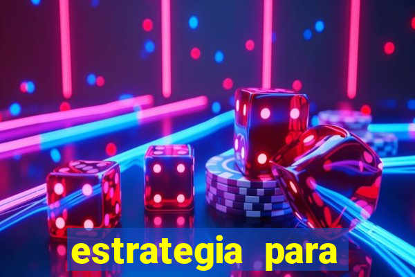 estrategia para jogar na roleta