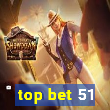 top bet 51