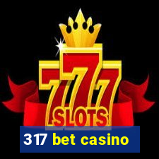 317 bet casino