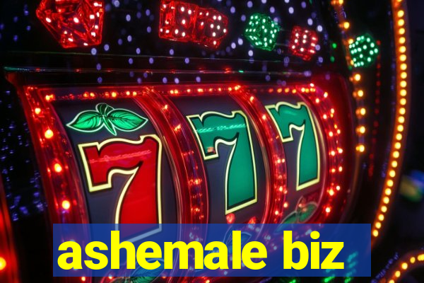 ashemale biz