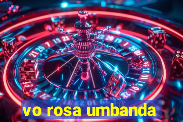 vo rosa umbanda