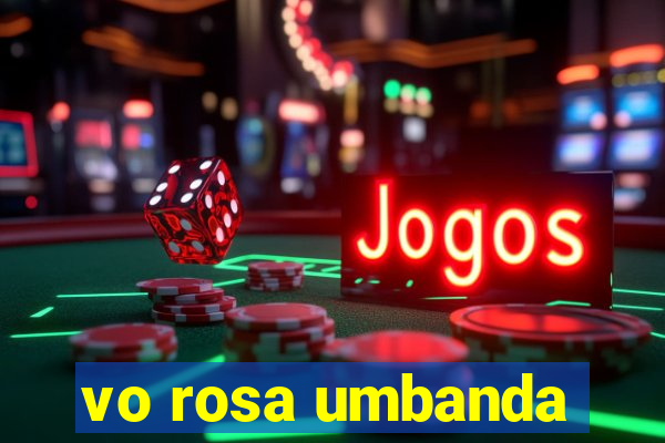 vo rosa umbanda