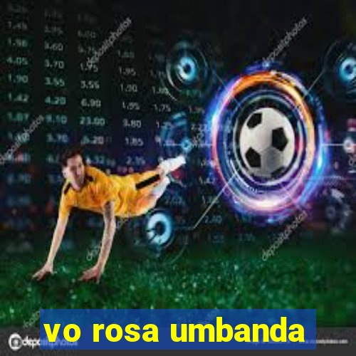 vo rosa umbanda