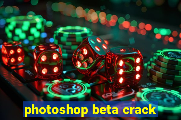 photoshop beta crack