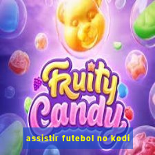 assistir futebol no kodi