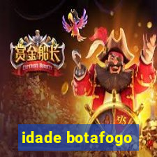 idade botafogo