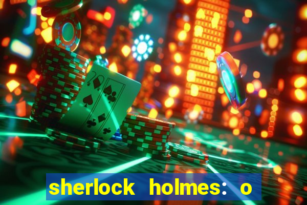 sherlock holmes: o jogo de sombras torrent