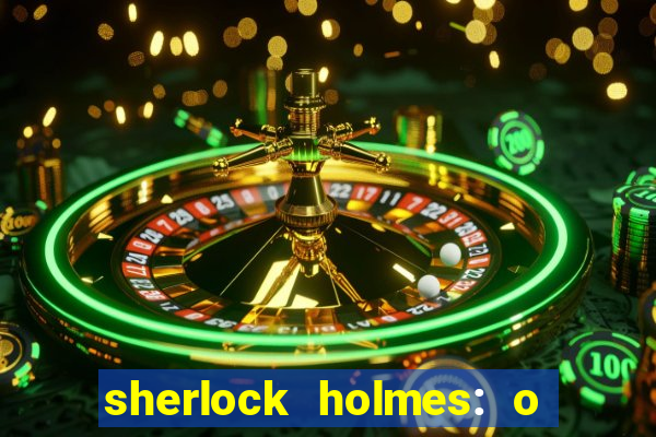 sherlock holmes: o jogo de sombras torrent