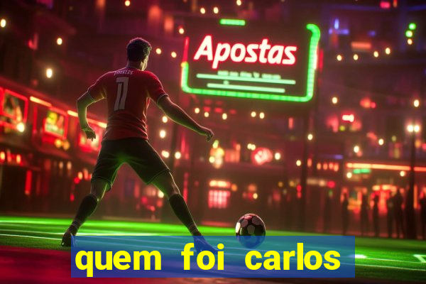 quem foi carlos eduardo fortuna