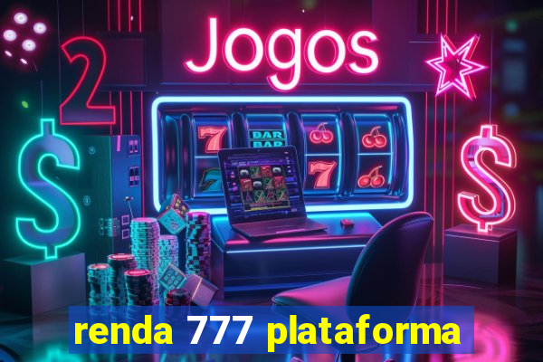 renda 777 plataforma