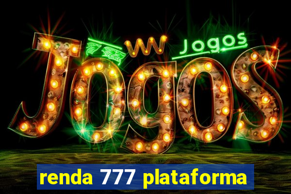 renda 777 plataforma