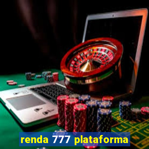 renda 777 plataforma