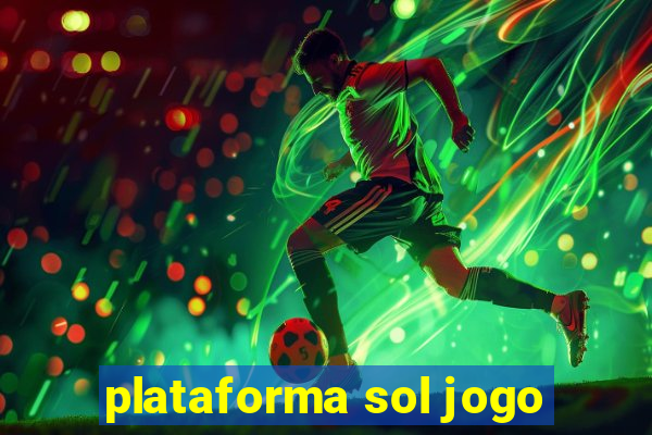 plataforma sol jogo