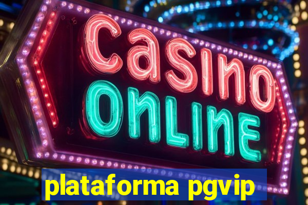 plataforma pgvip