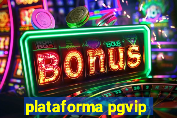 plataforma pgvip