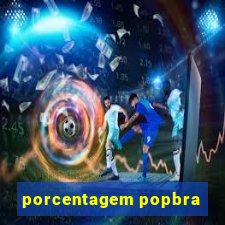 porcentagem popbra