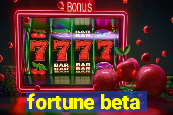 fortune beta