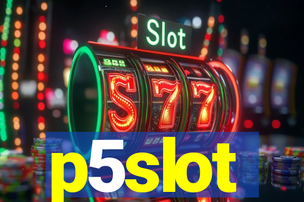 p5slot