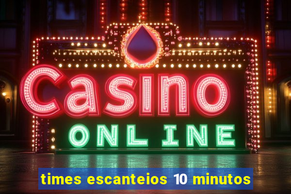 times escanteios 10 minutos