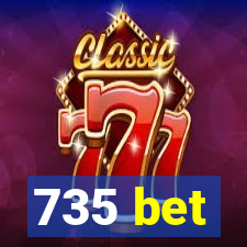 735 bet