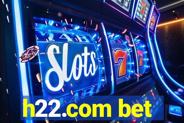 h22.com bet