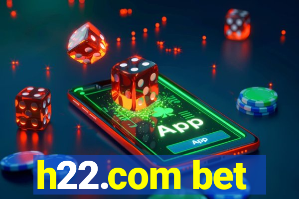 h22.com bet