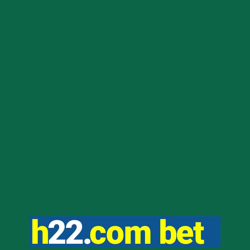 h22.com bet