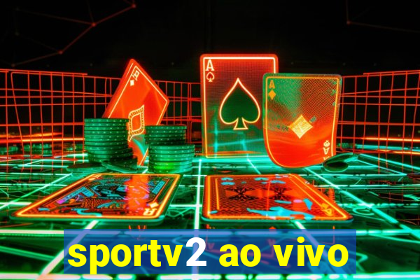 sportv2 ao vivo