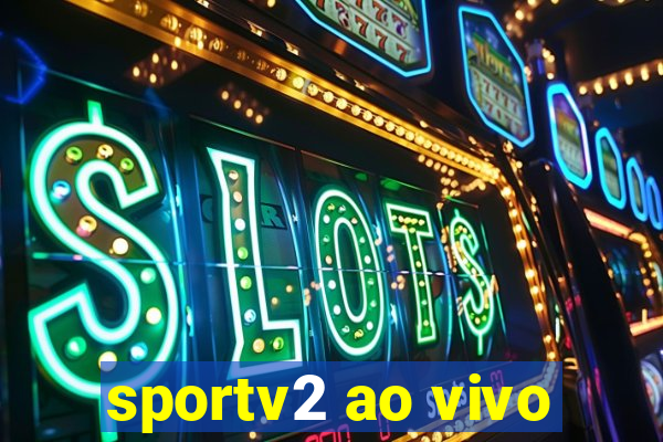 sportv2 ao vivo