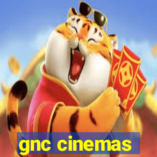 gnc cinemas