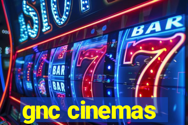 gnc cinemas