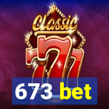 673 bet