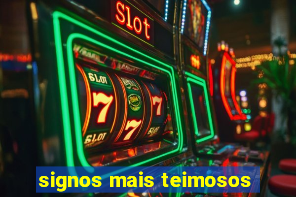 signos mais teimosos