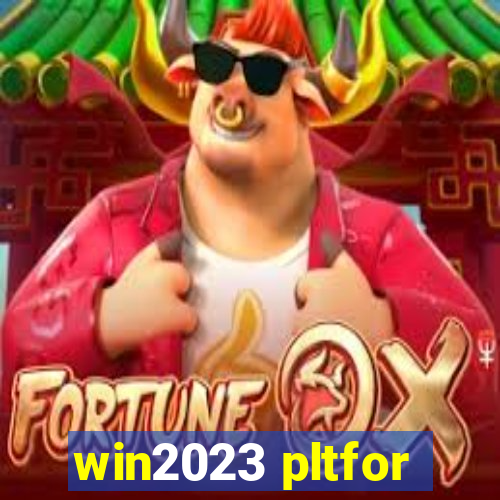 win2023 pltfor