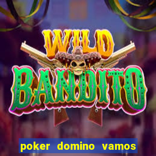 poker domino vamos penghasil uang