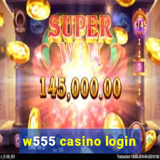 w555 casino login