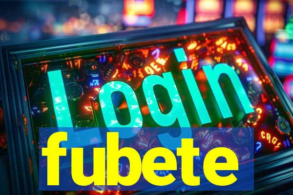 fubete