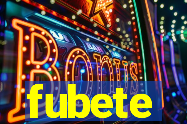 fubete