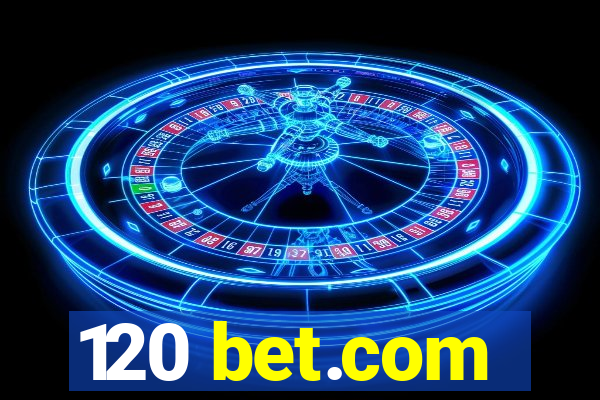 120 bet.com