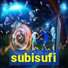 subisufi