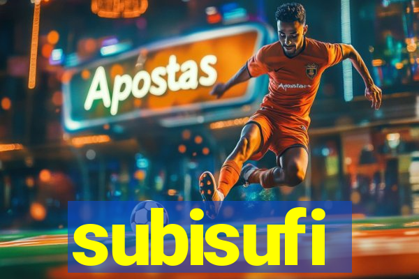 subisufi