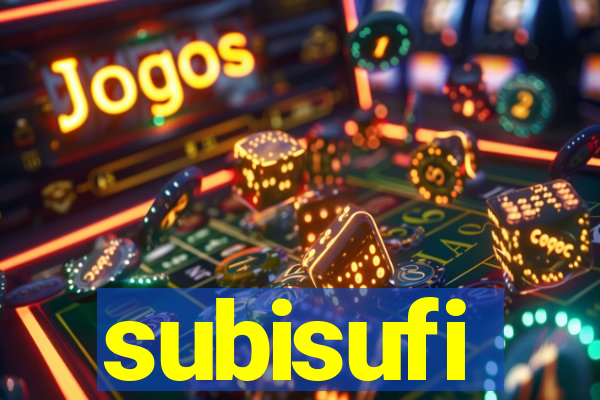 subisufi